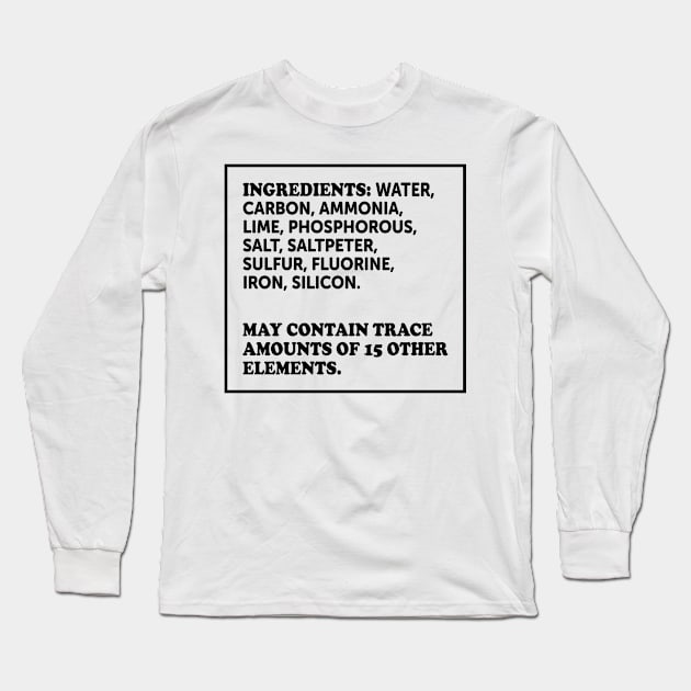 Ingredients Of A Human Long Sleeve T-Shirt by ScienceCorner